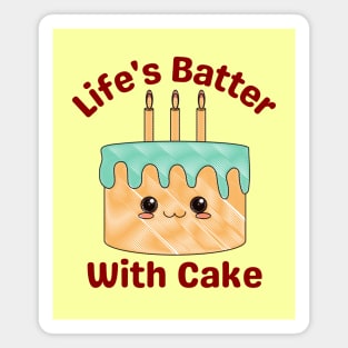 Life's Batter With Cake - Cake Pun Magnet